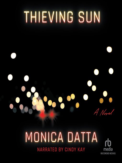 Title details for Thieving Sun by Monica Datta - Available